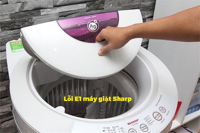 Cách sửa lỗi E1 của Máy giặt Sharp